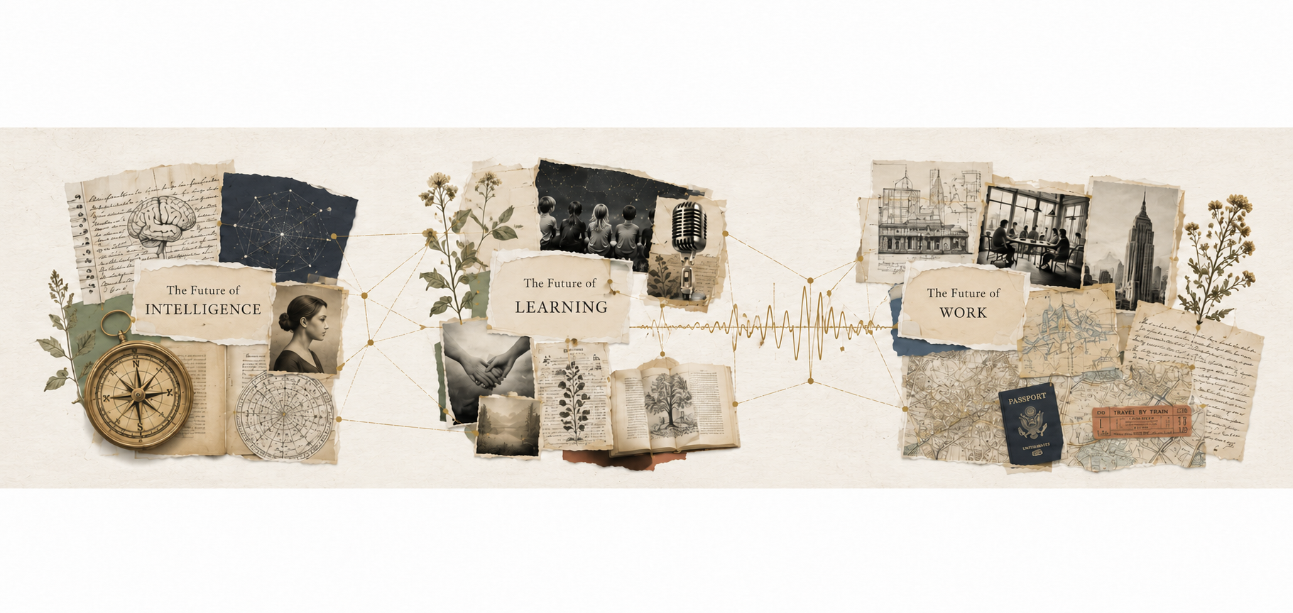 The Future of Intelligence, The Future of Learning, The Future of Work